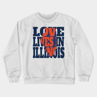 Love Lives in Illinois Crewneck Sweatshirt